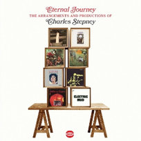 The Arrangements and Productions of Charles Stepney Eternal Journey