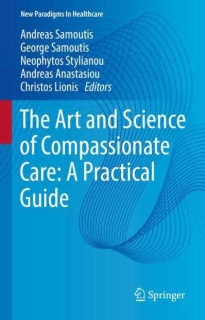 the art and science of compassionate care a practical guide