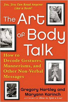 The Art of Body Talk: How to Decode Gestures, Mannerisms, and Other Non-Verbal Messages - Hartley Gregory, Karinch Maryann