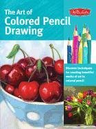 The Art of Colored Pencil Drawing: Discover Techniques for Creating Beautiful Works of Art in Colored Pencil - Averill Pat, Knox Cynthia, Sorg Eileen, Kaufman Yaun Debra