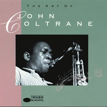 The Art Of Coltrane - John Coltrane