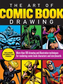 The Art of Comic Book Drawing: More than 100 drawing and illustration techniques for rendering comic - Maury Aaseng