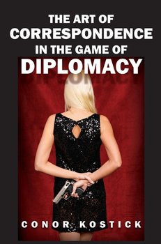 The Art of Correspondence in the Game of Diplomacy - Kostick Conor