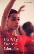 The Art of Dance in Education - Smith-Autard Jacqueline M.