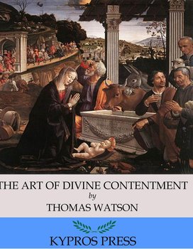 The Art of Divine Contentment - Thomas Watson