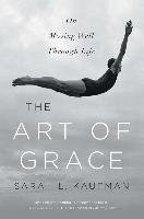 The Art of Grace - Kaufman Sarah L.