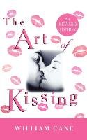 The Art of Kissing, 2nd Revised Edition - Cane William