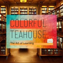 The Art of Learning Colorful Teahouse