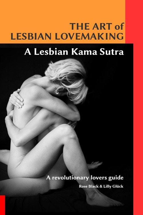 The Art of Lesbian Lovemaking a Lesbian Kama Sutra - Black Rose