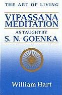 The Art of Living: Vipassana Meditation: As Taught by S. N. Goenka - Hart William
