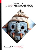 The Art of Mesoamerica Miller Mary Ellen
