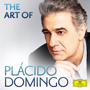 The Art Of Plácido Domingo - Plácido Domingo