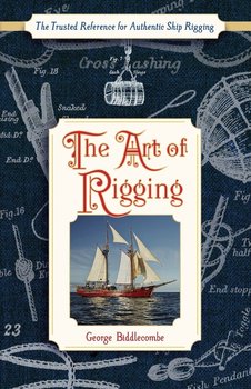 The Art of Rigging (Dover Maritime) - Biddlecombe George