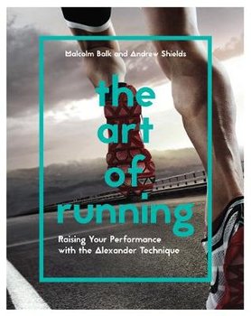 The ART OF RUNNING - Shields Andrew, Balk Malcolm