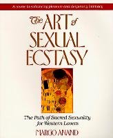 The Art of Sexual Ecstasy Anand Margo