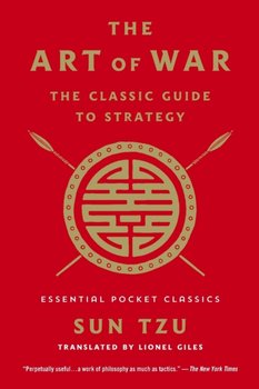The Art of War: The Classic Guide to Strategy: Essential Pocket Classics - Tzu Sun