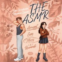 The ASMR (Arrogant-Sexy-Messy-Roommate) - audiobook