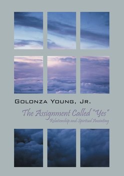 The Assignment Called "Yes" - Young Jr Golonza