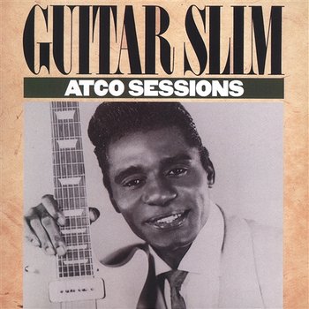The ATCO Sessions - Guitar Slim