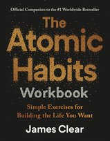 The Atomic Habits Workbook Clear James