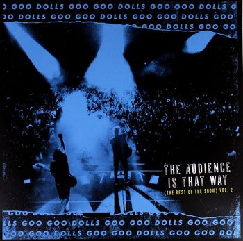 The Audience Is That Way, płyta winylowa - The Goo Goo Dolls