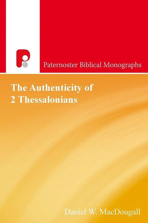 The Authenticity Of 2 Thessalonians - MacDougall Daniel W | Książka W Empik