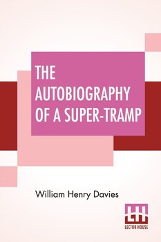 The Autobiography Of A Super-Tramp - Davies William Henry