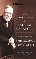 The Autobiography Of Andrew Carnegie And The Gospel Of Wealth - Carnegie Andrew