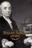 The Autobiography of Benjamin Franklin: 1706-1757 - Franklin Benjamin