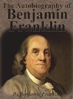 The Autobiography Of Benjamin Franklin - Benjamin Franklin | Książka W ...