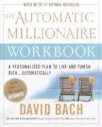 The Automatic Millionaire Workbook - Bach David