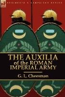 The Auxilia of the Roman Imperial Army - Cheesman G. L.