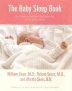 The Baby Sleep Book: The Complete Guide to a Good Night's Rest for the Whole Family - Sears William, Sears James M., Sears Martha, Sears Robert, Sears William . M. D.