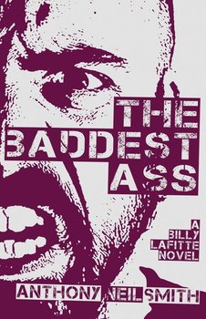 The Baddest Ass - Smith Anthony Neil