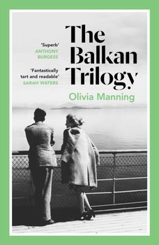 The Balkan Trilogy - Manning Olivia