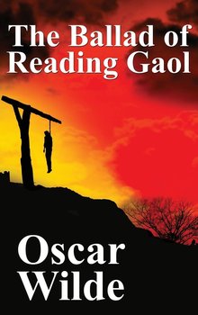 The Ballad of Reading Gaol - Wilde Oscar