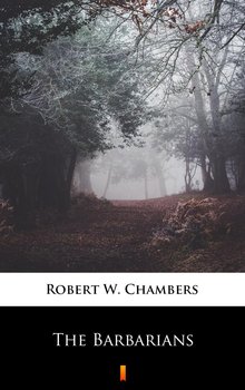 The Barbarians - Chambers Robert W.