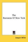 The Baroness Of New York - Miller Joaquin