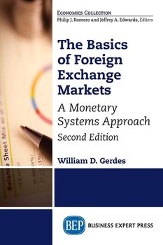 The Basics of Foreign Exchange Markets, Second Edition - Gerdes William D.