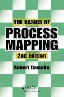 The Basics of Process Mapping, 2nd Edition Damelio Robert