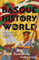 The Basque History Of The World Kurlansky Mark