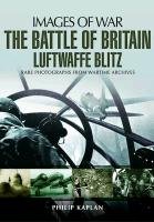 The Battle Of Britain: Luftwaffe Blitz - Kaplan Philip | Książka W Empik