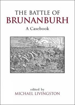 The Battle of Brunanburh: A Casebook - Michael Livingston