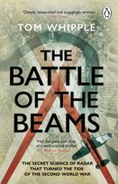 The Battle of the Beams Tom Whipple
