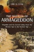 The Battles of Armageddon: Megiddo and the Jezreel Valley from the Bronze Age to the Nuclear Age - Cline Eric H.