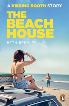 The Beach House: A Kissing Booth Story - Reekles Beth