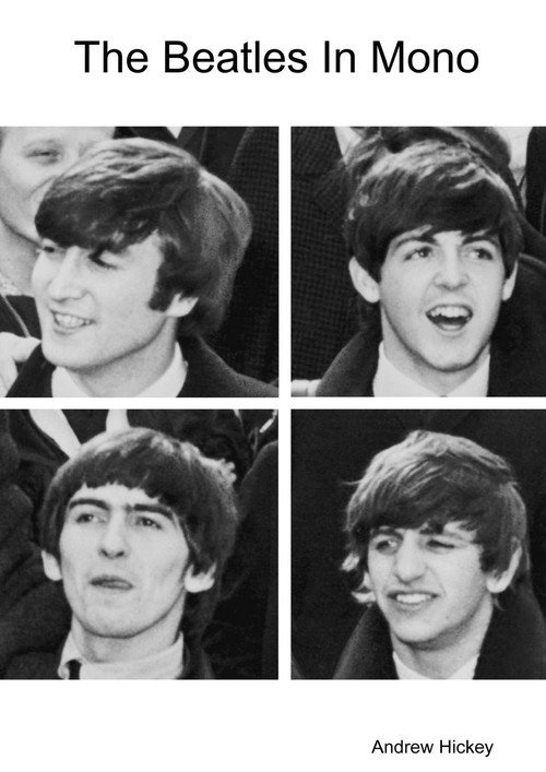 The Beatles In Mono - Hickey Andrew