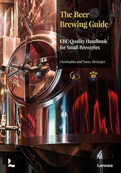 The Beer Brewing Guide: The EBC Quality Handbook for Small Breweries - Christopher McGreger