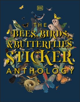 The Bees, Birds & Butterflies Sticker Anthology - Opracowanie zbiorowe
