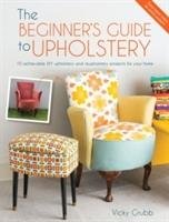 The Beginner's Guide to Upholstery Grubb Vicky